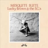 LUCKY BROWN & THE S.G.`S  - 2xVINYL MESQUITE SUITE [VINYL]