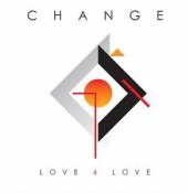 CHANGE  - 2xVINYL LOVE 4 LOVE [VINYL]