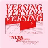 VERSING  - VINYL NUDE DESCENDING -45 RPM- [VINYL]