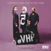 VITTORIA AND THE HYDE PARK  - CM TOMORROW