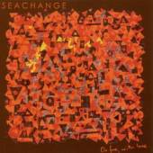 SEACHANGE  - CD ON FIRE, WITH LOVE