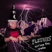 FLESHIES  - CD SCRAPE THE WALLS