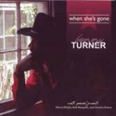 BENNY TURNER  - CD WHEN SHE'S GONE