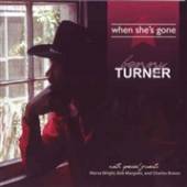 TURNER BENNY  - CD WHEN SHE'S GONE