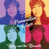 KATHY & THE KILOWATTS  - CD PREMONITION OF LOVE