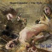 SHADOWMASTER/THE HYLE  - VINYL FALL [VINYL]