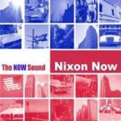 NIXON NOW  - VINYL NOW SOUND [VINYL]
