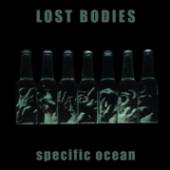 LOST BODIES  - VINYL SPECIFIC OCEAN [VINYL]