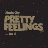MUSIC CITY  - SI PRETTY FEELINGS /7