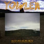 YOWLER  - CD BLACK DOG IN MY PATH