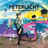 PETERLICHT  - CD WENN WIR ALLE ANDERS SIND