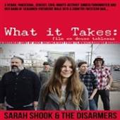 SARAH SHOOK & THE DISARMERS  - DVD WHAT IT TAKES: F..