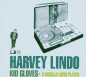 LINDO HARVEY  - CD KID GLOVES: A MODAJI LONG PLAYER