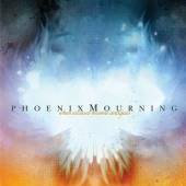 PHOENIX MOURNING  - CD WHEN EXCUSES BECOME