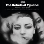 REBELS OF TIJUANA  - VINYL VOLUME 1 [VINYL]