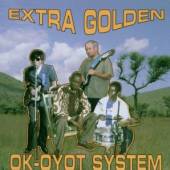 EXTRA GOLDEN  - CD OK-OYOT SYSTEM