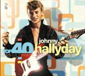 HALLYDAY JOHNNY  - CD TOP 40 - JOHNNY HALLYDAY