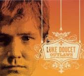 DOUCET LUKE  - CD OUTLAWS LIVE AND UNRELEASED