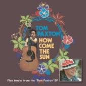 PAXTON TOM  - CD HOW COMES THE SUN
