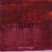 STEEGER GOETZ  - CD USER