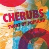 CHERUBS  - 2xVINYL SHORT OF POPULAR [VINYL]