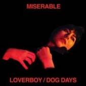 MISERABLE  - CD LOVERBOY/ DOG DAYS