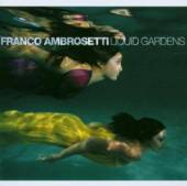 AMBROSETTI FRANCO (G. AMBROSET..  - CD LIGUID GARDENS