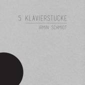 SCHMIDT IRMIN  - CD 5 KLAVIERSTUCKE