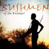 VARIOUS  - CD BUSHMEN OF THE KALA..-35T