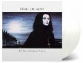 DEAD OR ALIVE  - VINYL MAD, BAD AND D..