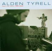 TYRELL ALDEN  - CD TIMES LIKE THESE '99-'06