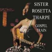 THARPE ROSETTA  - VINYL GOSPEL TRAIN [VINYL]