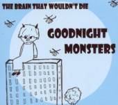 GOODNIGHT MONSTERS  - CD BRAIN THAT WOULDN'T..