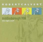 CALVERT ROBERT  - CD LIVE IN MIDDLESBOROUGH..