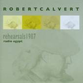 ROBERT CALVERT  - CD REHEARSALS - RADIO EGYPT