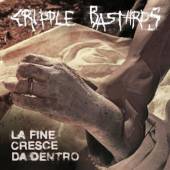 CRIPPLE BASTARDS  - CD LA FINE CRESCE DA DENTRO