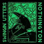 SWINGIN' UTTERS/NOTHINGTO  - SI SPLIT /7