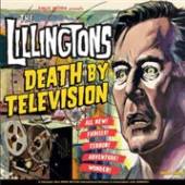 LILLINGTONS  - CD DEATH BY TELEVISION