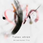 KAISER MIRIAM TRIO  - CD TANEC STRUN
