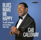 CALLOWAY CAB  - CD BLUES MAKE ME HAPPY:..