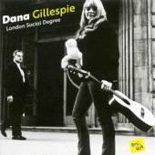 GILLESPIE DANA  - CD LONDON SOCIAL DEGREE