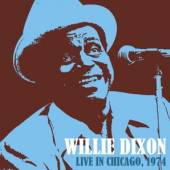 DIXON WILLIE  - CD LIVE IN CHICAGO 1974