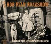 RYAN ROB ROADSHOW  - CD COMING HOME
