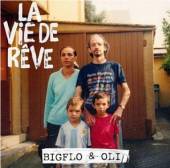BIGFLO & OLI  - CD LA VIE DE REVE