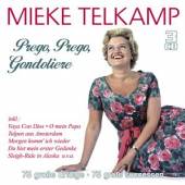 TELKAMP MIEKE  - 3xCD PREGO,PREGO,GONDOLIERE-75 GROSS