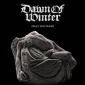 DAWN OF WINTER  - CD PRAY FOR DOOM