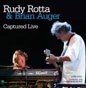 ROTTA RUDY & AUGER BRIAN  - CD CAPTURED LIVE