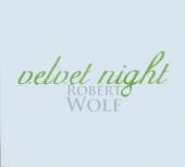 WOLF ROBERT (A.M. JOPEK P. D'R..  - CD VELVET NIGHT