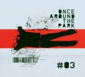 ONCE AROUND THE PARK  - CD #03