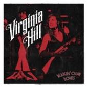 VIRGINIA HILL  - CD MAKIN' OUR BONES